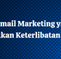 Strategi Email Marketing yang Dapat Meningkatkan Keterlibatan Pelanggan