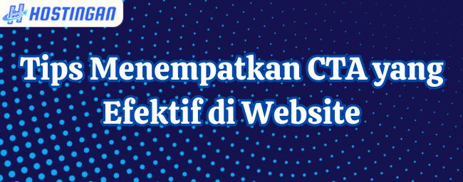 Tips Menempatkan CTA yang Efektif di Website