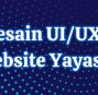 Tips Desain UI/UX untuk Website Yayasan