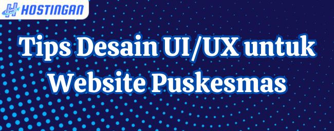 Tips Desain UI/UX untuk Website Puskesmas