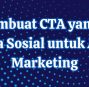 Cara Membuat CTA yang Efektif di Media Sosial untuk Affiliate Marketing