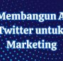 7 Tips Membangun Audiens Loyal di Twitter untuk Affiliate Marketing