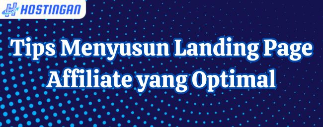 Tips Menyusun Landing Page Affiliate yang Optimal