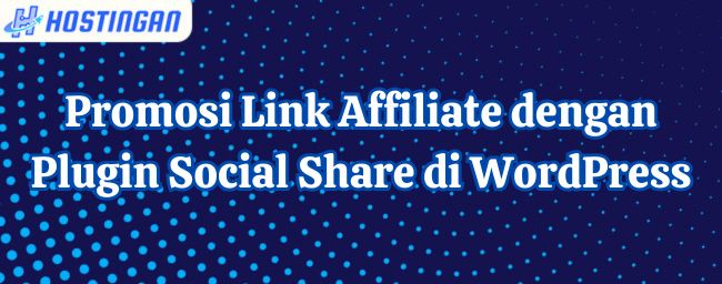 Promosi Link Affiliate dengan Plugin Social Share di WordPress