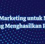 Affiliate Marketing untuk Membuat Website yang Menghasilkan Pasif Income