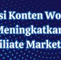 Optimasi Konten WordPress untuk Meningkatkan CTR di Affiliate Marketing