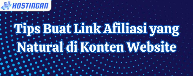 Tips Buat Link Afiliasi yang Natural di Konten Website