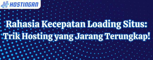 Rahasia Kecepatan Loading Situs: Trik Hosting yang Jarang Terungkap!