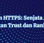 SSL dan HTTPS: Senjata Ampuh Meningkatkan Trust dan Ranking Google!